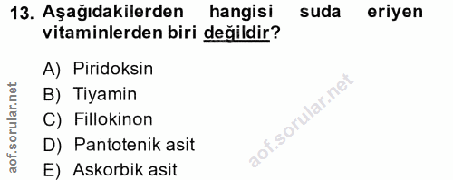 13. soru: Aşağıdakilerden hangisi suda eriyen vitaminlerden biri değildir? A) Piridoksin B) Tiyamin C) Fillokinon D) Pantotenik…