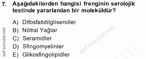 7. soru: Aşağıdakilerden hangisi frenginin serolojik testinde yararlanılan bir moleküldür? A) Difosfatidilgliseroller B) Nötra…