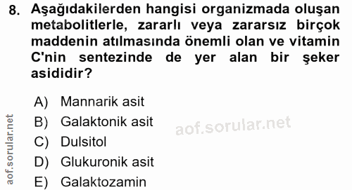 8. soru: Aşağıdakilerden hangisi organizmada oluşan metabolitlerle, zararlı veya zararsız birçok maddenin atılmasında önemli o…