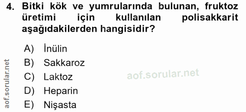 4. soru: Bitki kök ve yumrularında bulunan, fruktoz üretimi için kullanılan polisakkarit aşağıdakilerden hangisidir? A) Inülin…