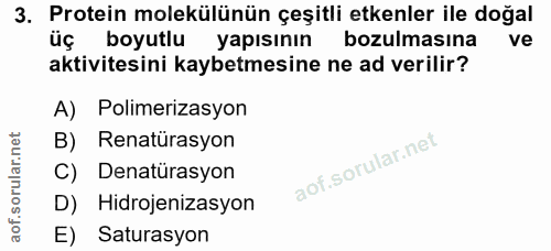 3. soru: Protein molekülünün çeşitli etkenler ile doğal üç boyutlu yapısının bozulmasına ve aktivitesini kaybetmesine ne ad ve…