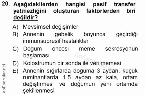 20. soru: Aşağıdakilerden hangisi pasif transfer yetmezliğini oluşturan faktörlerden biri değildir? A) Mevsimsel değişimler B)…