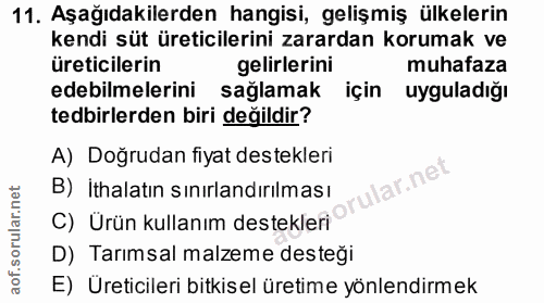 11. soru: Aşağıdakilerden hangisi, gelişmiş ülkelerin kendi süt üreticilerini zarardan korumak ve üreticilerin gelirlerini muha…