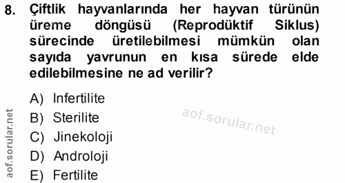 8. soru: Çiftlik hayvanlarında her hayvan türünün üreme döngüsü (Repodüktif Siklus) sürecinde üretilebilmesi mümkün olan sayıd…