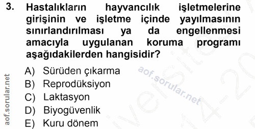 3. soru: Hastalıkların hayvancılık işletmelerine girişinin ve işletme içinde yayılmasının sinırlandırılması ya da engellenmesi…
