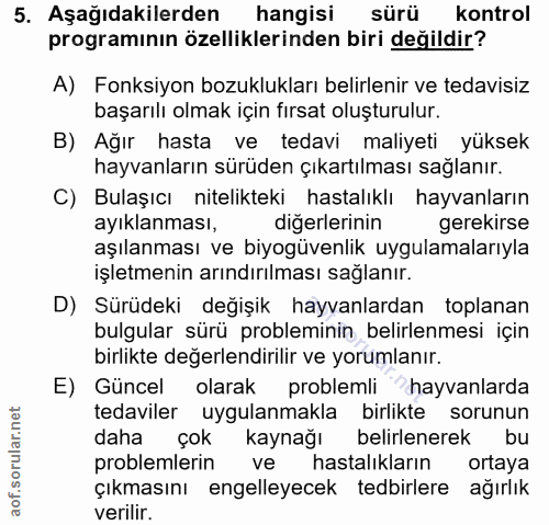 5. soru: Aşağıdakilerden hangisi sürü kontrol programının özelliklerinden biri değildir? A) Fonksiyon bozuklukları belirlenir…