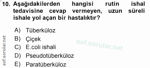 10. soru: Aşağıdakilerden hangisi rutin ishal tedavisine cevap vermeyen, uzun süreli ishale yol açan bir hastalıktır? A) Tüberk…