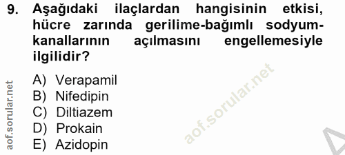 9. soru: Aşağıdaki ilaçlardan hangisinin etkisi, hücre zarında gerilime-bağımlı sodyum- kanallarının açılmasını engellemesiyle…