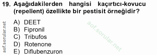 19. soru: Aşağıdakilerden hangisi kaçırtıcı-kovucu (repellent) özellikte bir pestisit örneğidir? A) DEET B) Fipronil C) Tribufo…