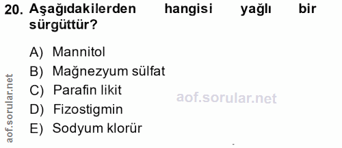 20. soru: Aşağıdakilerden hangisi yağlı bir sürgüttür? A) Mannitol B) Mağnezyum sülfat rular.net C) Parafin likit D) Fizostigmi…