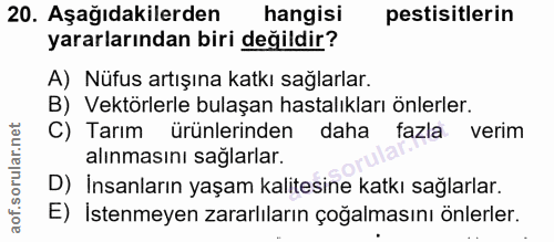 20. soru: Aşağıdakilerden hangisi pestisitlerin yararlarından biri değildir? A) Nüfus artışına katkı sağlarlar. B) Vektörlerle…