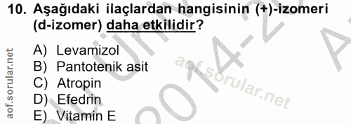 10. soru: Aşağıdaki ilaçlardan hangisinin (+)-izomeri (d-izomer) daha etkilidir? A) Levamizol B) Pantotenik asit apís. C) Atrop…