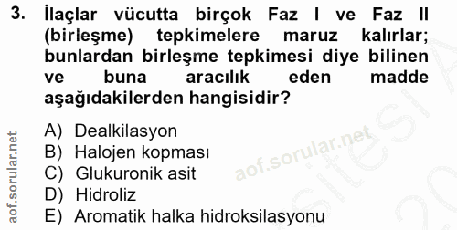 3. soru: Ilaçlar vücutta birçok Faz | ve Faz II (birleşme) tepkimelere maruz kalırlar; bunlardan birleşme tepkimesi diye bilin…