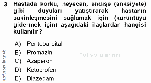 3. soru: Hastada korku, heyecan, endişe (anksiyete) gibi duyuları yatıştırarak hastanın sakinleşmesini sağlamak için (kuruntuy…