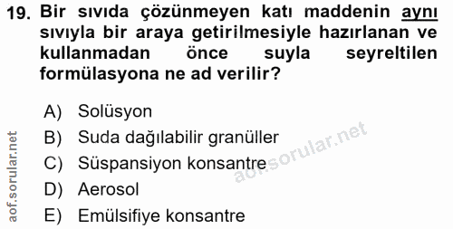 19. soru: Bir sıvıda çözünmeyen katı maddenin aynı sıvıyla bir araya getirilmesiyle hazırlanan ve kullanmadan önce suyla seyrel…
