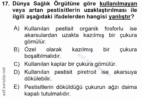 17. soru: Dünya Sağlık Örgütüne göre kullanılmayan veya artan pestisitlerin uzaklaştırılması ile ilgili aşağıdaki ifadelerden h…