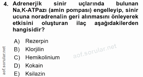 4. soru: Adrenerjik sinir uçlarında bulunan Na,K-ATPazı (amin pompası) engelleyip, sinir ucuna noradrenalin geri alınmasını ön…