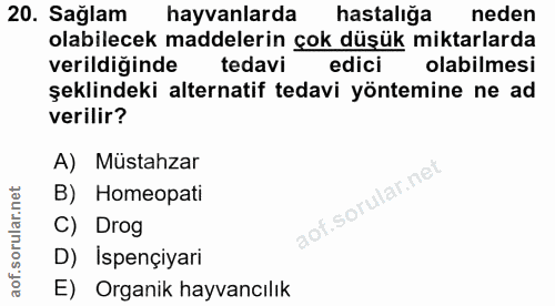 20. soru: Sağlam hayvanlarda hastalığa neden olabilecek maddelerin çok düşük miktarlarda verildiğinde tedavi edici şeklindeki a…