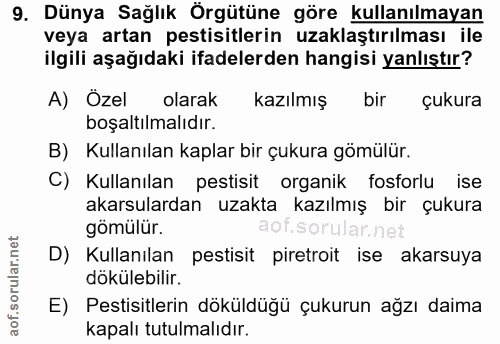 9. soru: Dünya Sağlık Örgütüne göre kullanılmayan veya artan pestisitlerin uzaklaştırılması ile ilgili aşağıdaki ifadelerden h…