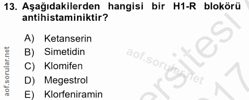 13. soru: Aşağıdakilerden hangisi bir H1-R blokörü antihistaminiktir? A) Ketanserin tes B) Simetidin aof.soruosy C) Klomifen D)…