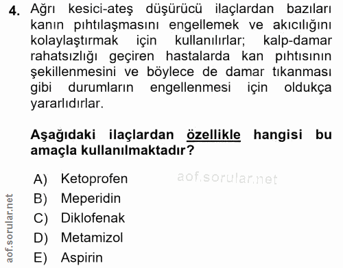 4. soru: Ağrı kesici-ateş düşürücü ilaçlardan bazıları kanın pıhtılaşmasını engellemek ve akıcılığını kolaylaştırmak için kull…