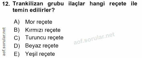 12. soru: Trankilizan grubu ilaçlar hangi reçete ile temin edilirler? A) Mor reçete B) Kırmızı reçete C) Turuncu reçete D) Beya…