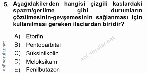 5. soru: Aşağıdakilerden hangisi çizgili kaslardaki spazm/gerilme gibi durumların çözülmesinin-gevşemesinin sağlanması için ku…