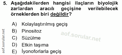 5. soru: Aşağıdakilerden hangisi ilaçların biyolojik zarlardan aracılı geçişine verilebilecek örneklerden biri değildir? A) Ko…