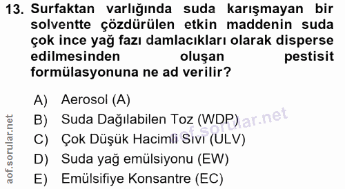 13. soru: Surfaktan varlığında suda karışmayan bir solventte çözdürülen etkin maddenin suda çok ince yağ fazı damlacıkları olar…