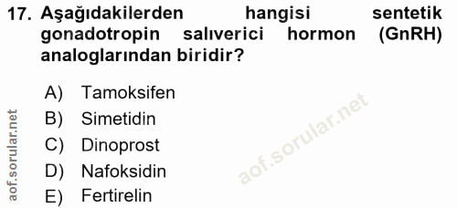 17. soru: Aşağıdakilerden hangisi sentetik gonadotropin saliverici hormon (GnRH) analoglarından biridir? A) Tamoksifen B) Simet…
