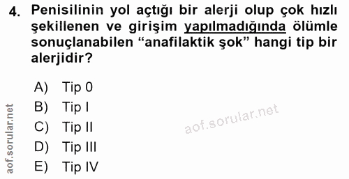 4. soru: Penisilinin yol açtığı bir alerji olup çok hızlı şekillenen ve girişim yapılmadığında ölümle sonuçlanabilen "anafilak…