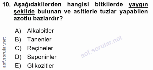 10. soru: Aşağıdakilerden hangisi bitkilerde yaygın şekilde bulunan ve asitlerle tuzlar yapabilen azotlu bazlardır? A) Alkaloit…
