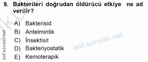 9. soru: Bakterileri doğrudan öldürücü etkiye ne ad verilir? A) Bakterisid B) Antelmintik C) İnsektisit D) Bakteriyostatik E)…