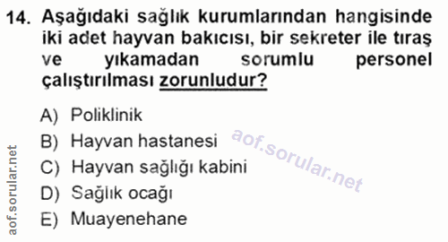 14. soru: Aşağıdaki sağlık kurumlarından hangisinde iki adet hayvan bakıcısı, bir sekreter ile tıraş ve yıkamadan sorumlu perso…