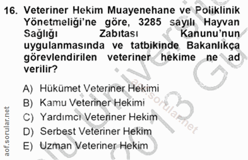 16. soru: Veteriner Hekim Muayenehane ve Poliklinik Yönetmeliği'ne göre, 3285 sayılı Hayvan Sağlığı Zabıtası Kanunu'nun uygulan…