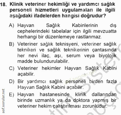 18. soru: Klinik veteriner hekimligi ve yardımcı sağlık personeli hizmetleri uygulamaları ile ilgili aşağıdaki ifadelerden hang…