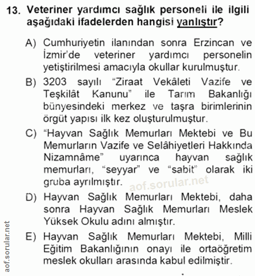 13. soru: Veteriner yardımcı sağlık personeli ile ilgili aşağıdaki ifadelerden hangisi yanlıştır? A) Cumhuriyetin ilanından son…