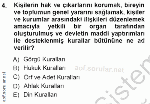 4. soru: Kişilerin hak ve çıkarlarını korumak, bireyin ve toplumun genel yararını sağlamak, kişiler ve kurumlar arasındaki ili…