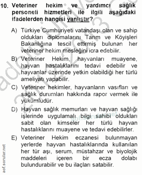 10. soru: Veteriner hekim• ve yardımc! saglık personeli hizmetleri ile ilgili aşağıdaki ifadelerden hangisi yanlıştır? A) Türki…