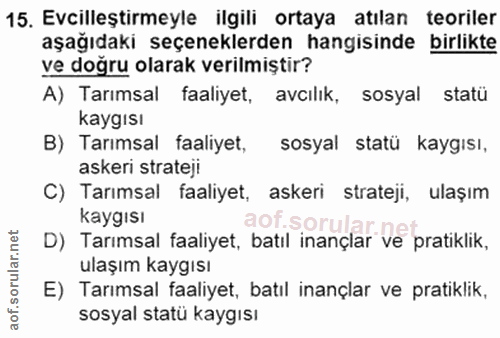 15. soru: Evcilleştirmeyle ilgili ortaya atılan teoriler aşağıdaki seçeneklerden hangisinde birlikte ve doğru olarak verilmişti…