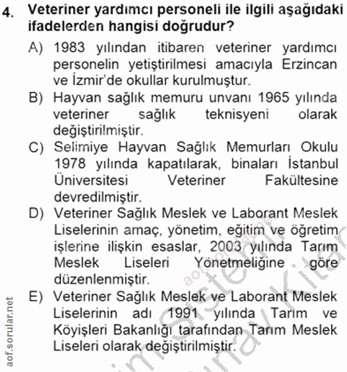 4. soru: Veteriner yardımcı personeli ile ilgili aşağıdaki ifadelerden hangisi doğrudur? A) 1983 yılından itibaren veteriner y…