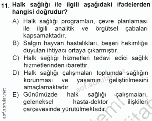11. soru: Halk sağlığı ile ilgili aşağıdaki ifadelerden hangisi dogrudur? A) Halk sağlığı programları, çevre planlaması ile ilg…