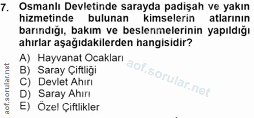 7. soru: Osmanlı Devletinde sarayda padişah ve yakın hizmetinde bulunan kimselerin atlarının barındığı, bakım ve beslenmelerin…