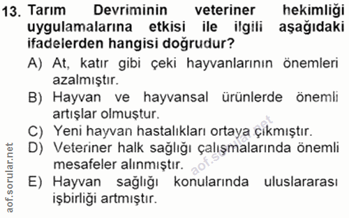 13. soru: Tarım Devriminin veteriner hekimliği uygulamalarına etkisi ile ilgili aşağıdaki ifadelerden hangisi doğrudur? A) At,…