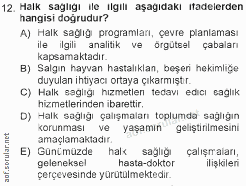 12. soru: Halk saglığı ile ilgili aşağıdakı itadelerden hangisi doğrudur? A) Halk saglıgi programları, çevre planlaması ile ilg…