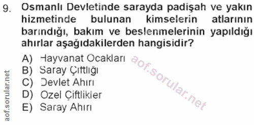 9. soru: Osmanlı Devletinde sarayda padişah ve yakın hizmetinde bulunan kimselerin atlarının barındığı, bakım ve beslenmelerin…