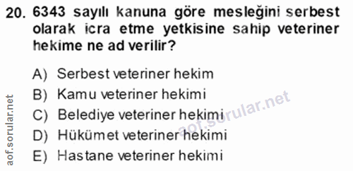 20. soru: 6343 sayılı kanuna göre mesleğini serbest olarak icra etme yetkisine sahip veteriner hekime ne ad verilir? A) Serbest…