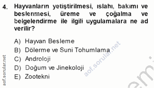 4. soru: Hayvanların yetiştirilmesi, ıslahı, bakımı ve beslenmesi, üreme ve çogalma ve beigelendirme ile ilgili uygulamalara n…