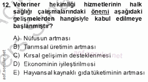 12. soru: Veteriner hekimliği hizmetlerinin halk sağlığı çalışmalarındaki önemi aşağıdaki gelişmelerden hangisiyle kabul edilme…