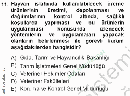 11. soru: Hayvan ıslahında kullanılabilecek üreme ürünlerinin üretimi, depolanması ve dagıtimlarının kontrol altinda, sağlıklı…